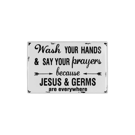 "Wash Your Hands & Say Your Prayers Because Jesus & Germs are Everywhere" Metal Wall Décor